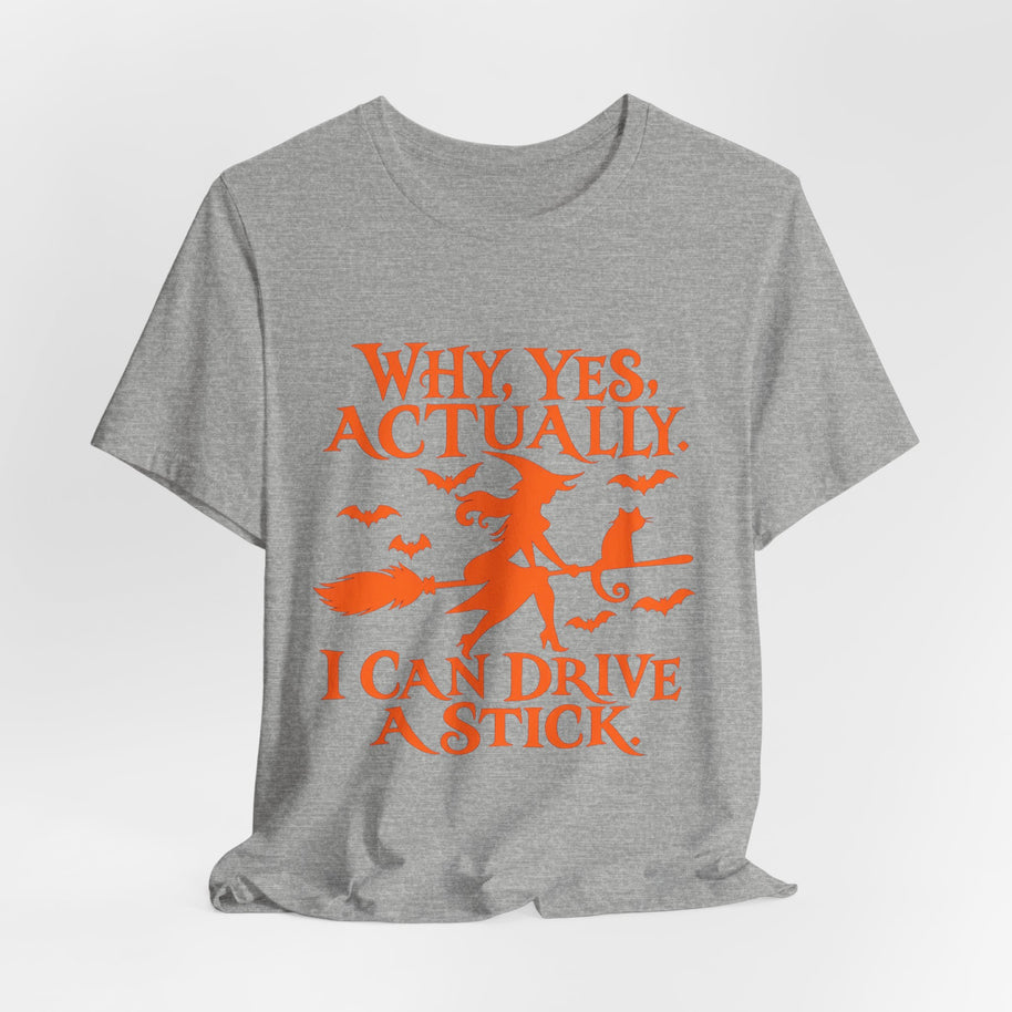 Why Yes Actually I Can Drive a Stick T-Shirt
