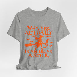 Why Yes Actually I Can Drive a Stick T-Shirt