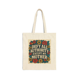 Defy All Authority Except My Mother Tote Bag, Floral Canvas Shopper, Funny Gift for Mom, Eco-Friendly Bag, Everyday Use, Mother's Day Gift