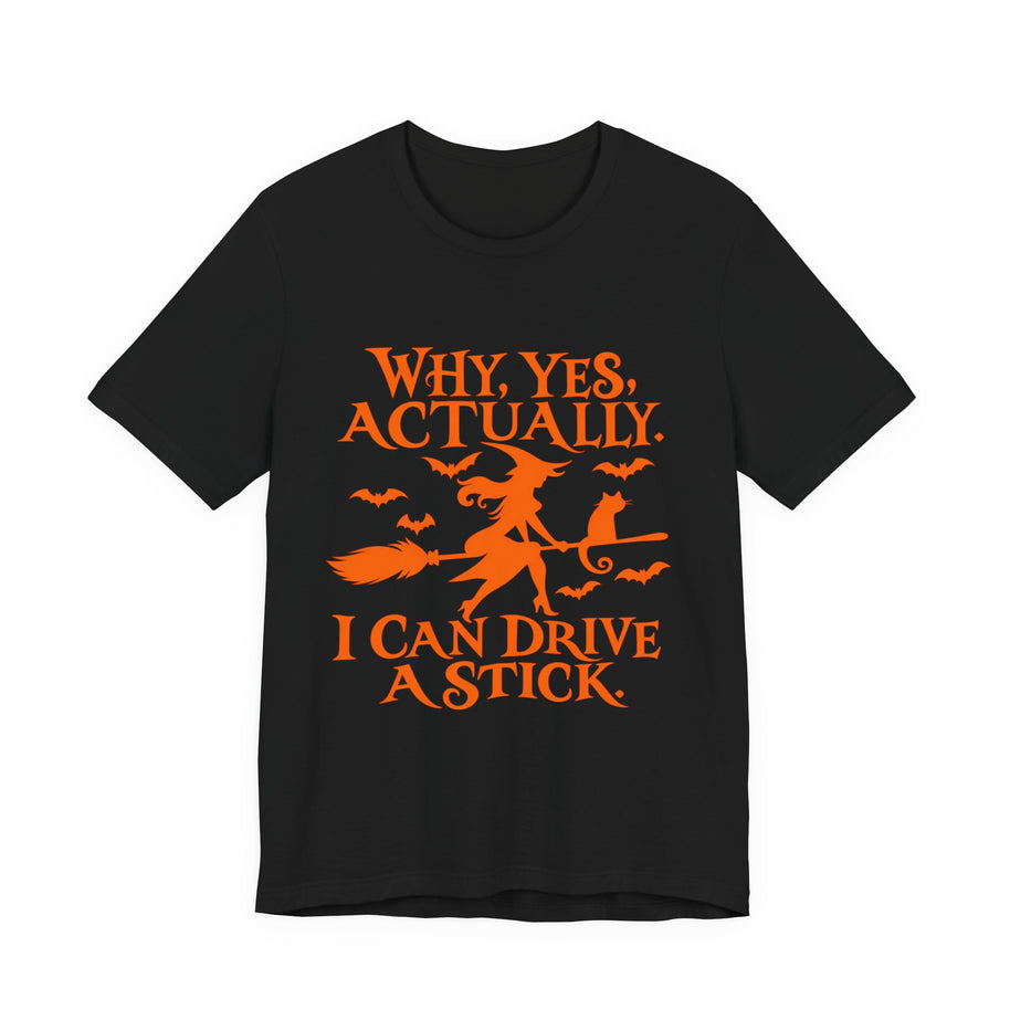 Why Yes Actually I Can Drive a Stick T-Shirt