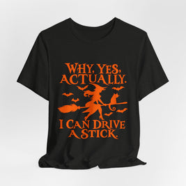 Why Yes Actually I Can Drive a Stick T-Shirt