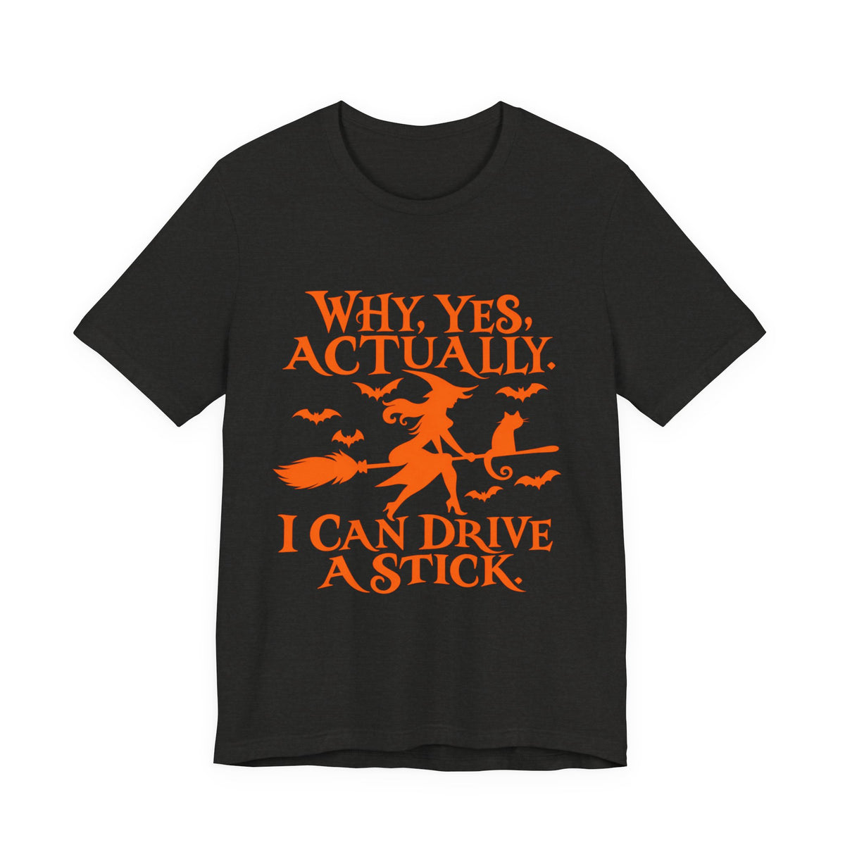 Why Yes Actually I Can Drive a Stick T-Shirt