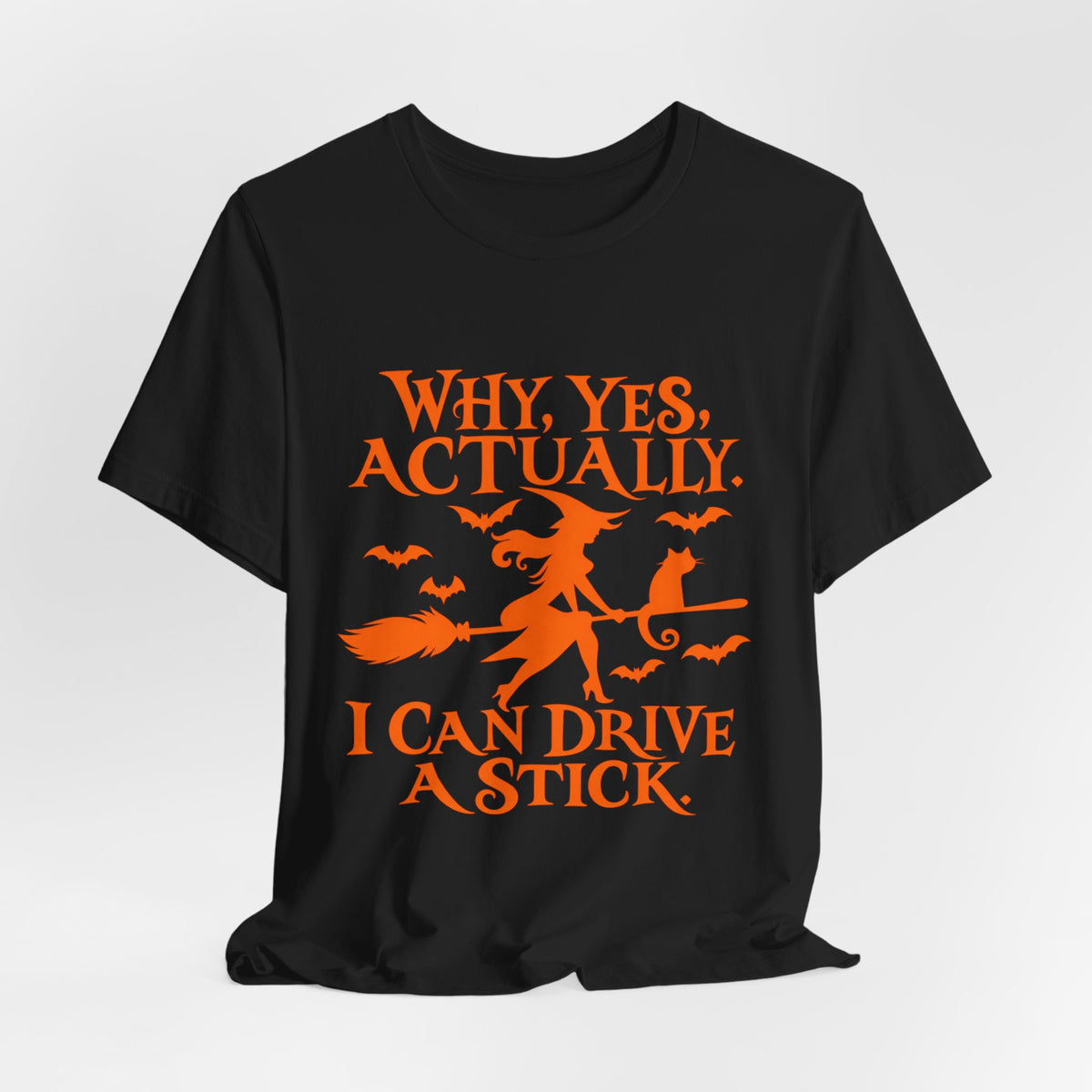 Why Yes Actually I Can Drive a Stick T-Shirt