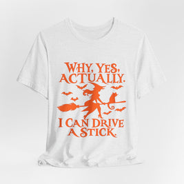 Why Yes Actually I Can Drive a Stick T-Shirt