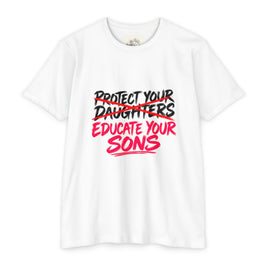 Protect Your Daughters Educate Your Sons T-Shirt