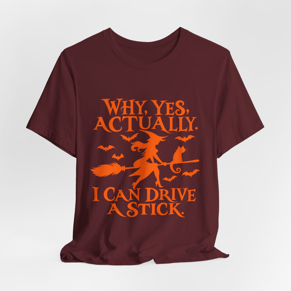 Why Yes Actually I Can Drive a Stick T-Shirt