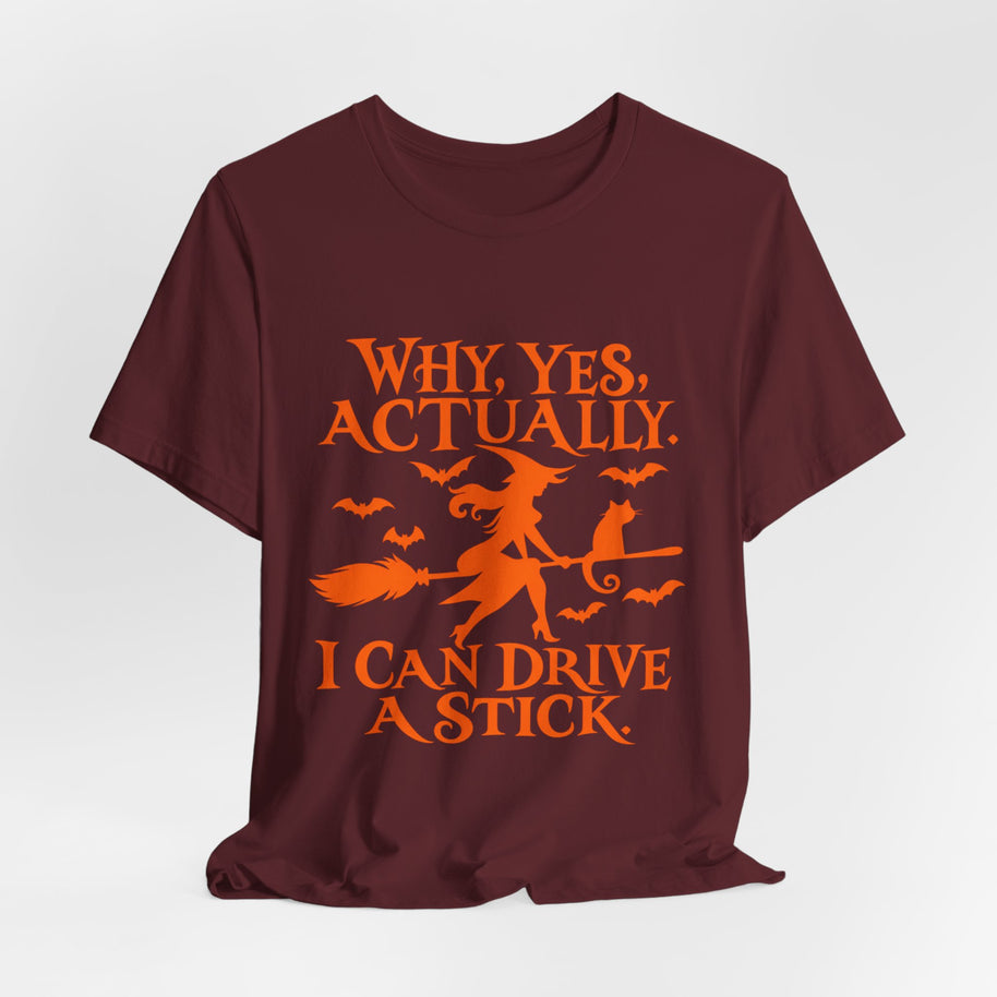 Why Yes Actually I Can Drive a Stick T-Shirt