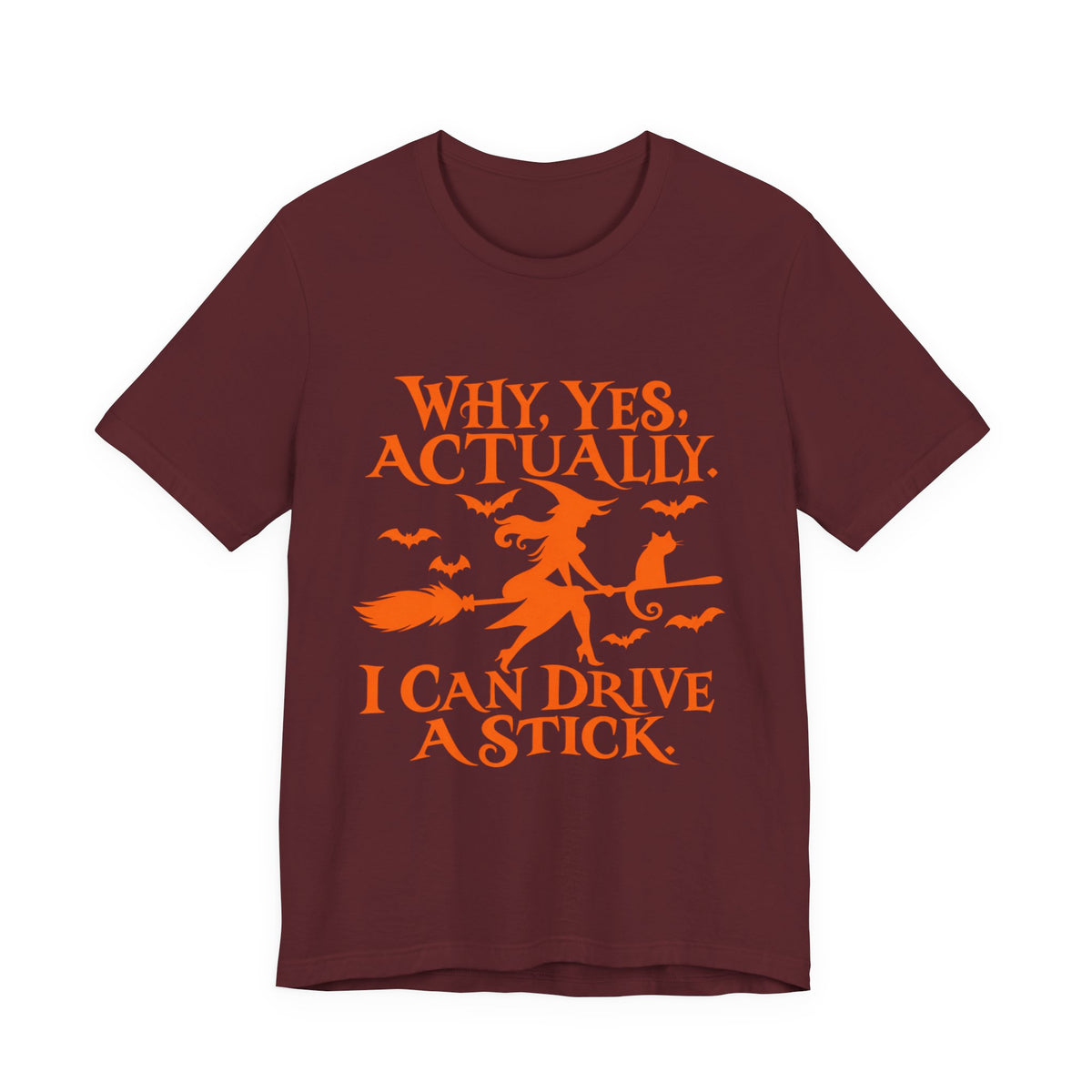 Why Yes Actually I Can Drive a Stick T-Shirt