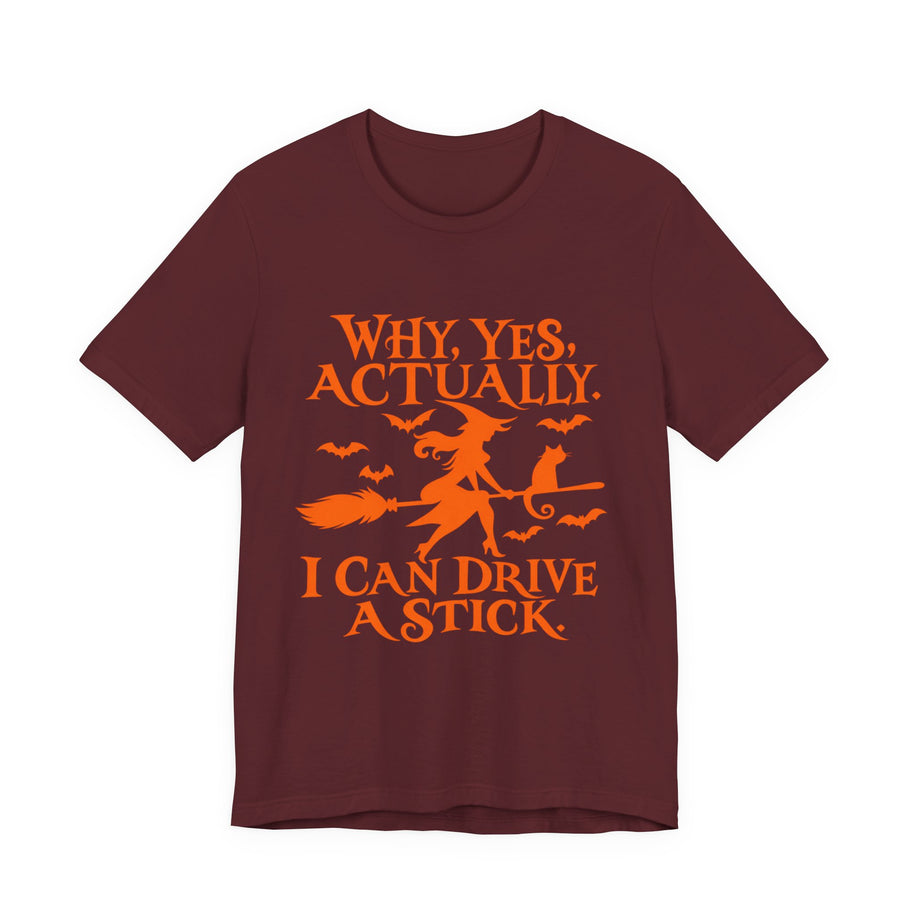 Why Yes Actually I Can Drive a Stick T-Shirt