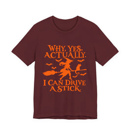 Why Yes Actually I Can Drive a Stick T-Shirt