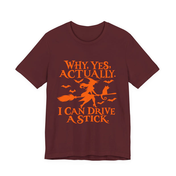 Why Yes Actually I Can Drive a Stick T-Shirt