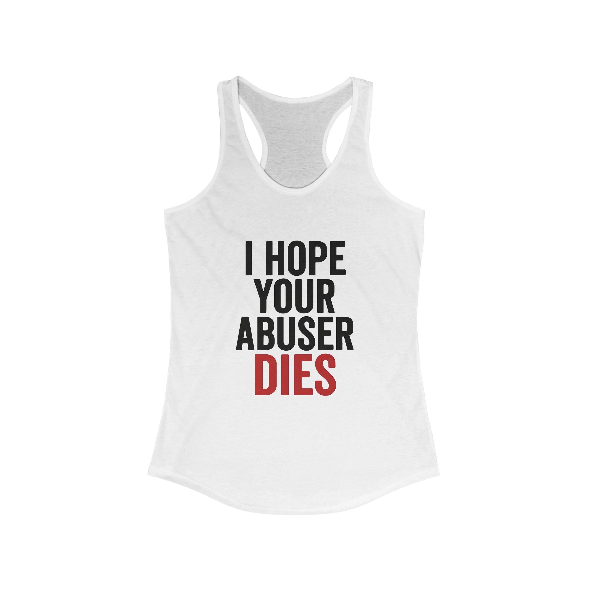 I Hope Your Abuser Dies