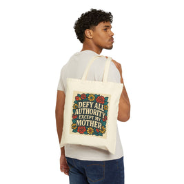 Defy All Authority Except My Mother Tote Bag, Floral Canvas Shopper, Funny Gift for Mom, Eco-Friendly Bag, Everyday Use, Mother's Day Gift