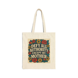 Defy All Authority Except My Mother Tote Bag, Floral Canvas Shopper, Funny Gift for Mom, Eco-Friendly Bag, Everyday Use, Mother's Day Gift