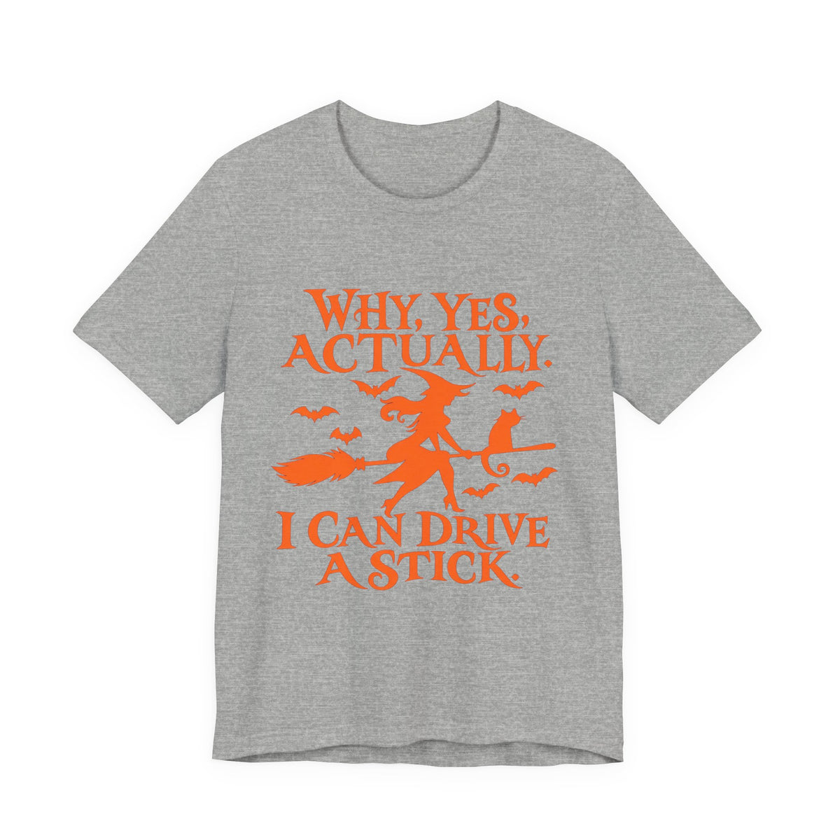 Why Yes Actually I Can Drive a Stick T-Shirt
