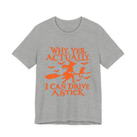 Why Yes Actually I Can Drive a Stick T-Shirt